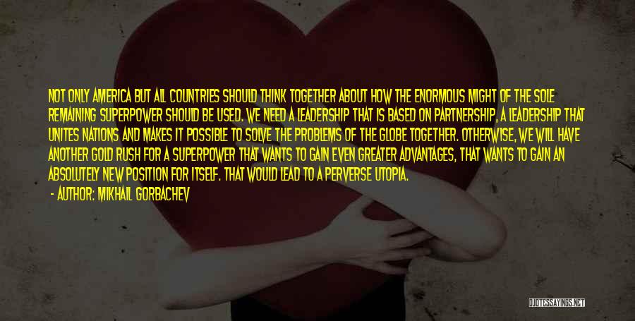 We Will Together Quotes By Mikhail Gorbachev