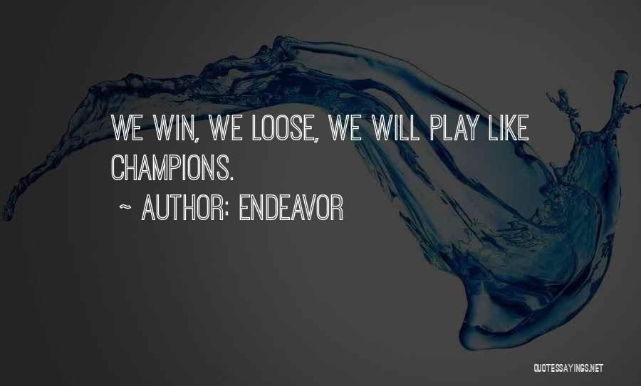 We Will Win Quotes By Endeavor