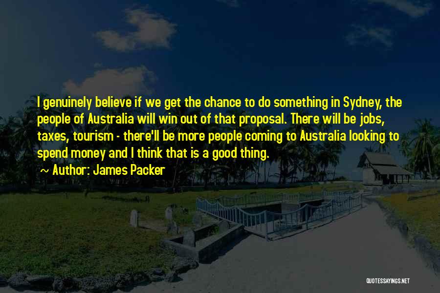 We Will Win Quotes By James Packer