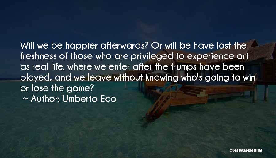 We Will Win Quotes By Umberto Eco