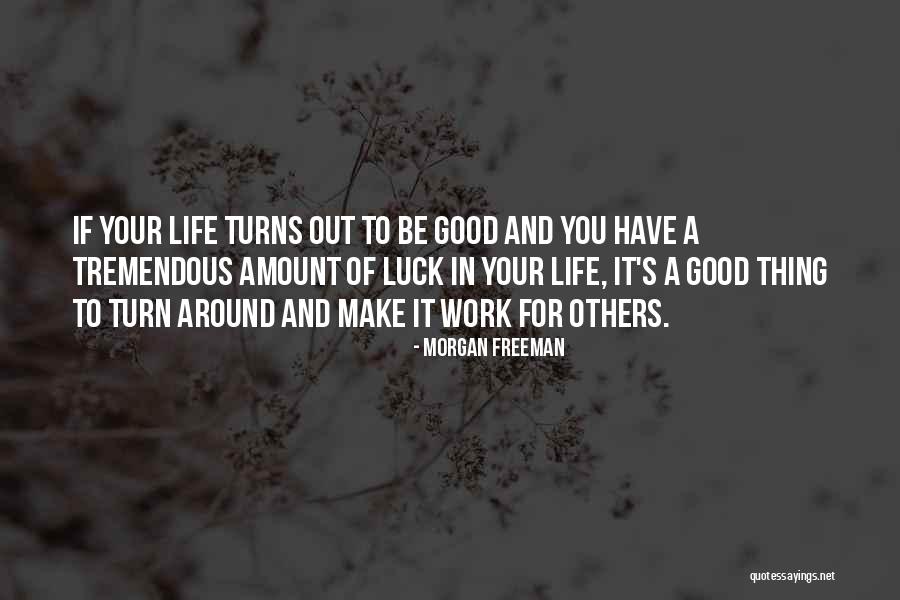 We Wish You Good Luck Quotes By Morgan Freeman