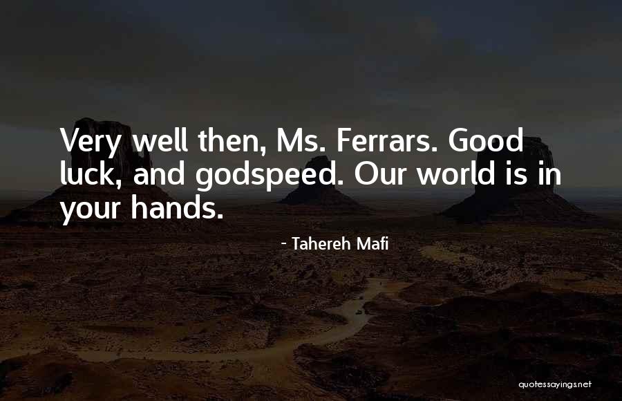 We Wish You Good Luck Quotes By Tahereh Mafi