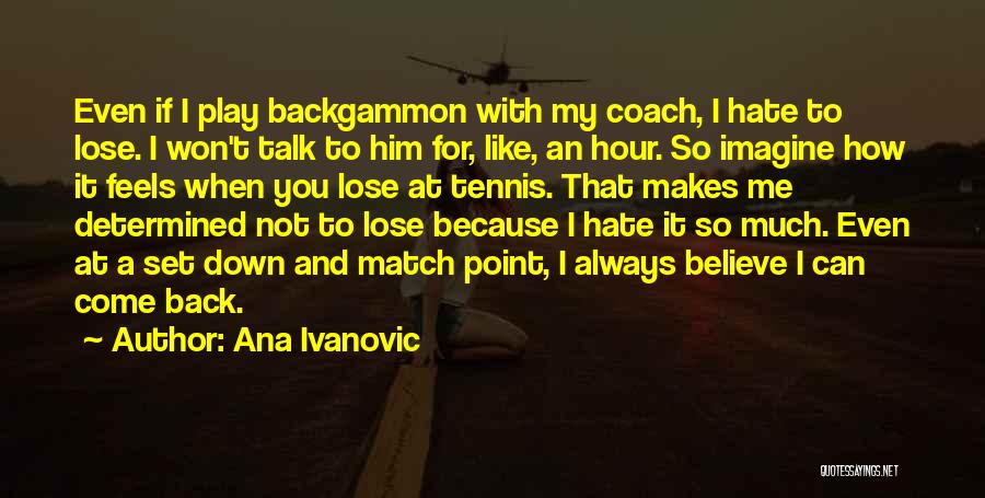 We Won The Match Quotes By Ana Ivanovic