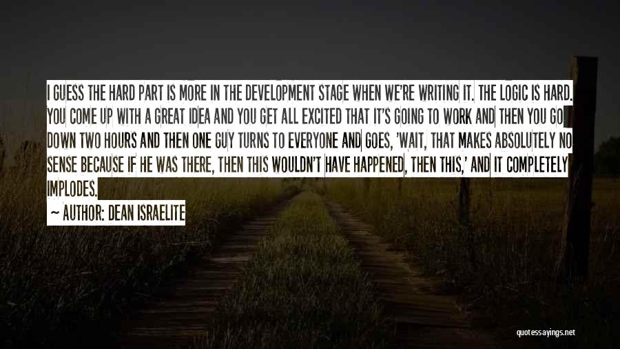 We Work Hard Quotes By Dean Israelite