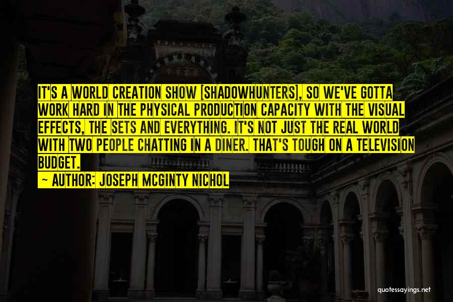 We Work Hard Quotes By Joseph McGinty Nichol