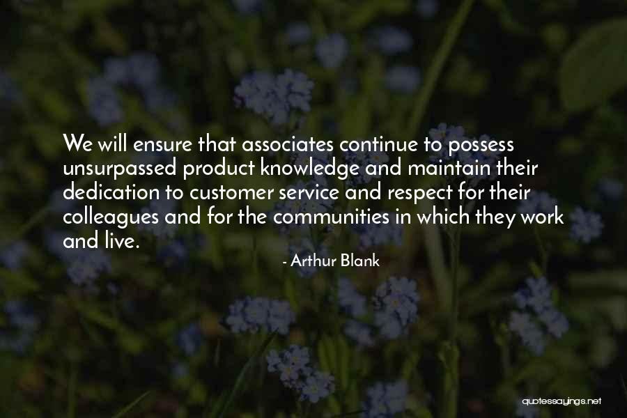 We Work To Live Quotes By Arthur Blank We Work To Live Quotes By Arthur Blank