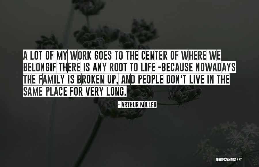 We Work To Live Quotes By Arthur Miller We Work To Live Quotes By Arthur Miller