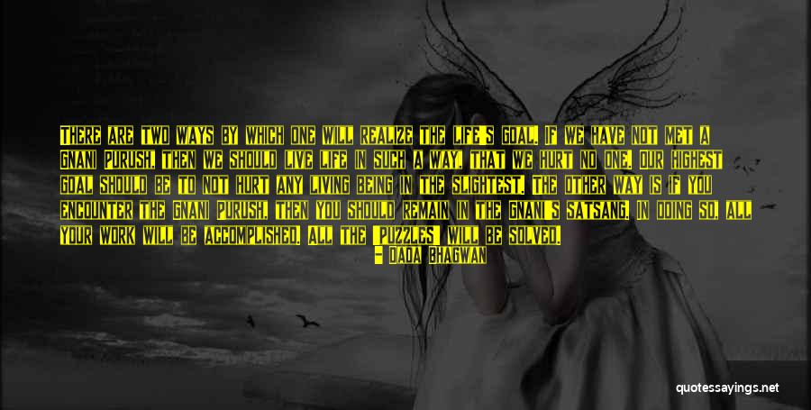 We Work To Live Quotes By Dada Bhagwan We Work To Live Quotes By Dada Bhagwan