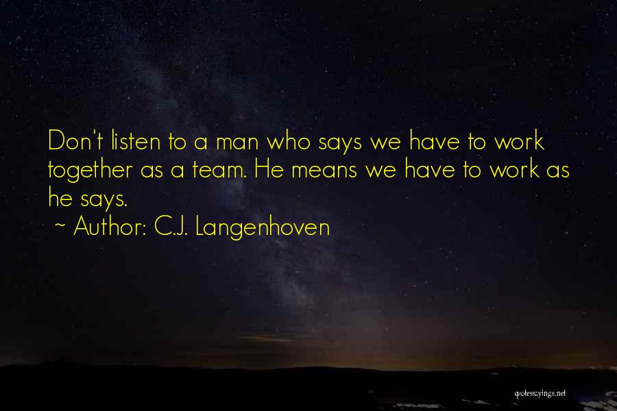 We Work Together As A Team Quotes By C.J. Langenhoven