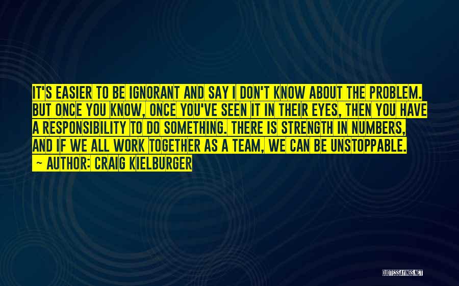 We Work Together As A Team Quotes By Craig Kielburger