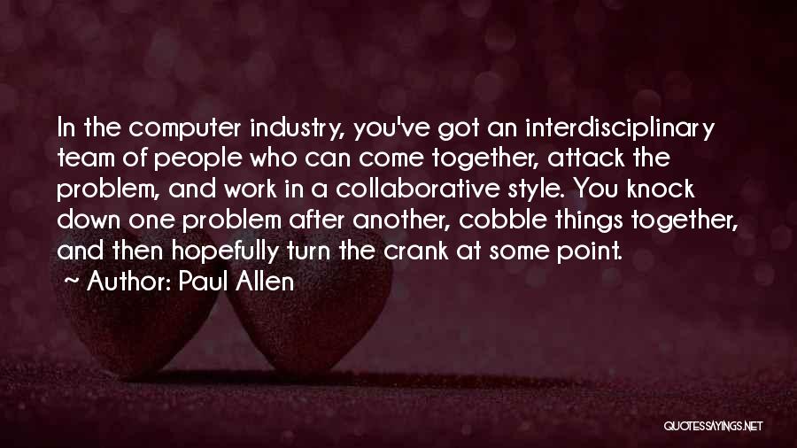 We Work Together As A Team Quotes By Paul Allen