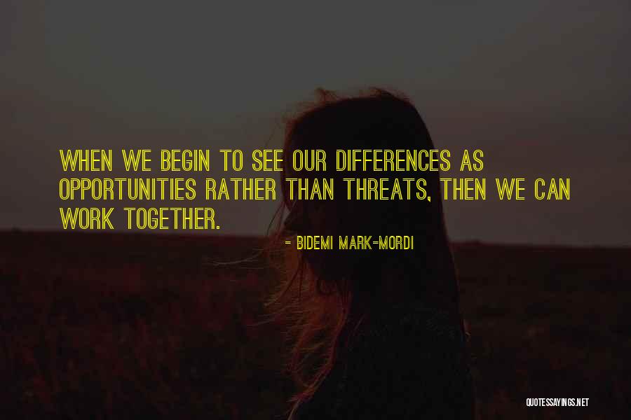 We Work Together Quotes By Bidemi Mark-Mordi We Work Together Quotes By Bidemi Mark-Mordi