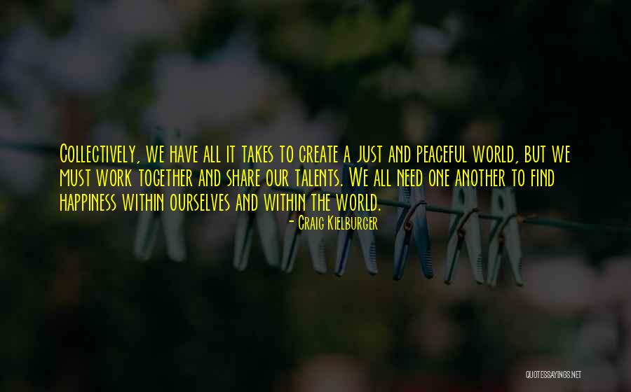 We Work Together Quotes By Craig Kielburger We Work Together Quotes By Craig Kielburger