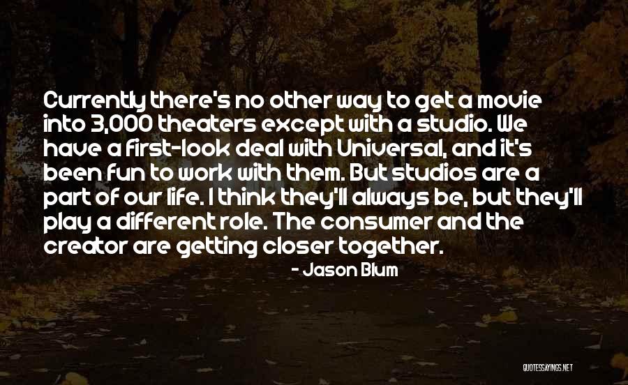 We Work Together Quotes By Jason Blum We Work Together Quotes By Jason Blum