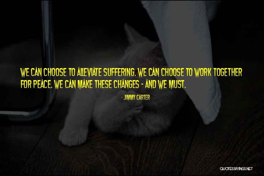We Work Together Quotes By Jimmy Carter We Work Together Quotes By Jimmy Carter