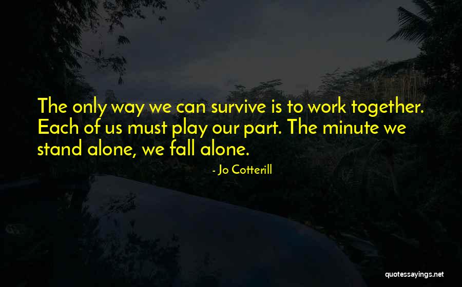We Work Together Quotes By Jo Cotterill We Work Together Quotes By Jo Cotterill