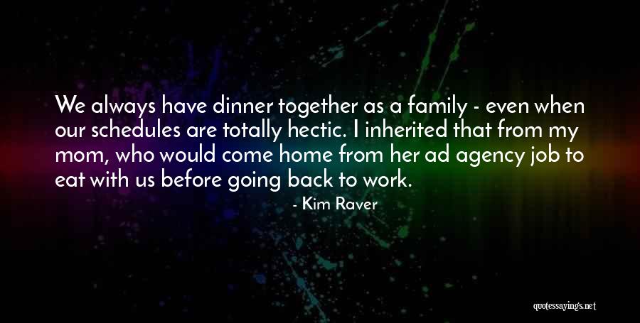 We Work Together Quotes By Kim Raver We Work Together Quotes By Kim Raver