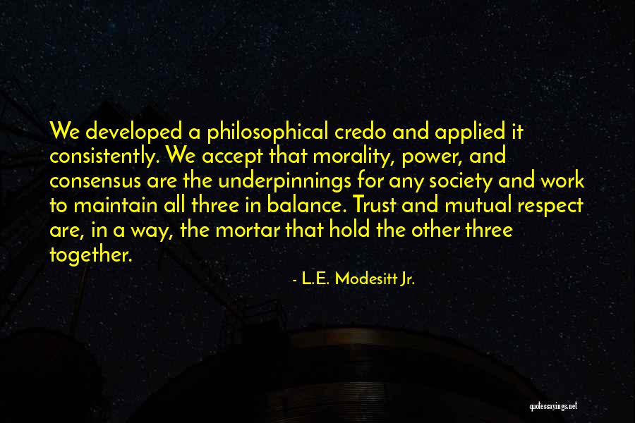 We Work Together Quotes By L.E. Modesitt Jr. We Work Together Quotes By L.E. Modesitt Jr.