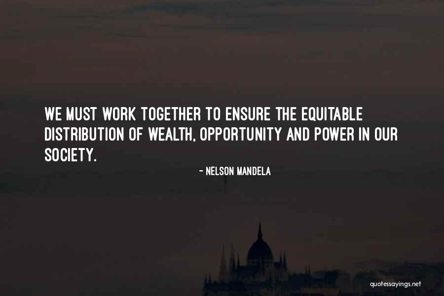 We Work Together Quotes By Nelson Mandela We Work Together Quotes By Nelson Mandela