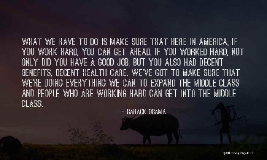 We Worked Hard Quotes By Barack Obama