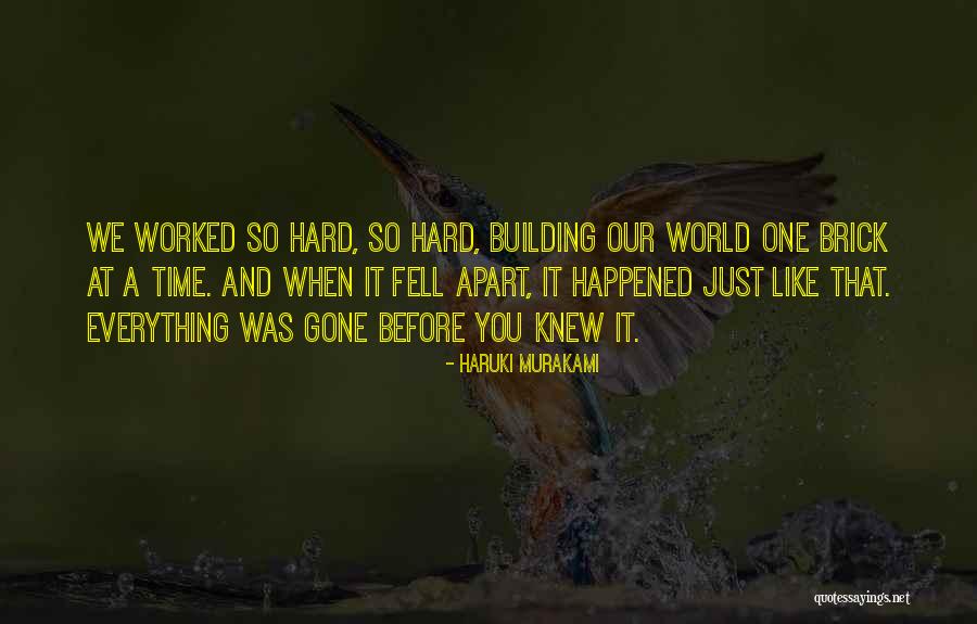 We Worked Hard Quotes By Haruki Murakami