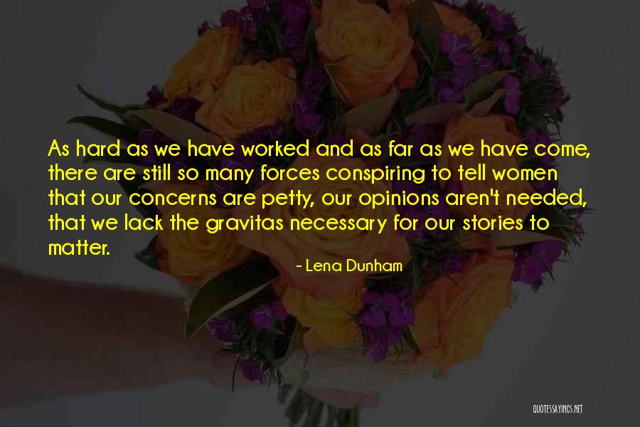 We Worked Hard Quotes By Lena Dunham