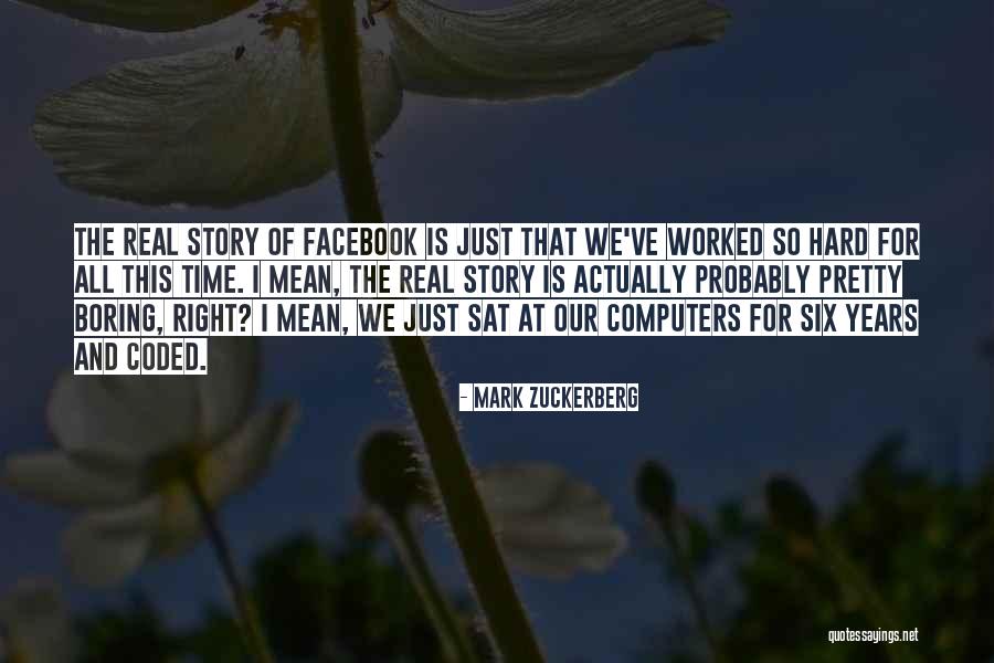 We Worked Hard Quotes By Mark Zuckerberg