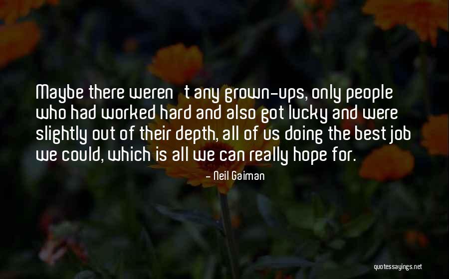 We Worked Hard Quotes By Neil Gaiman