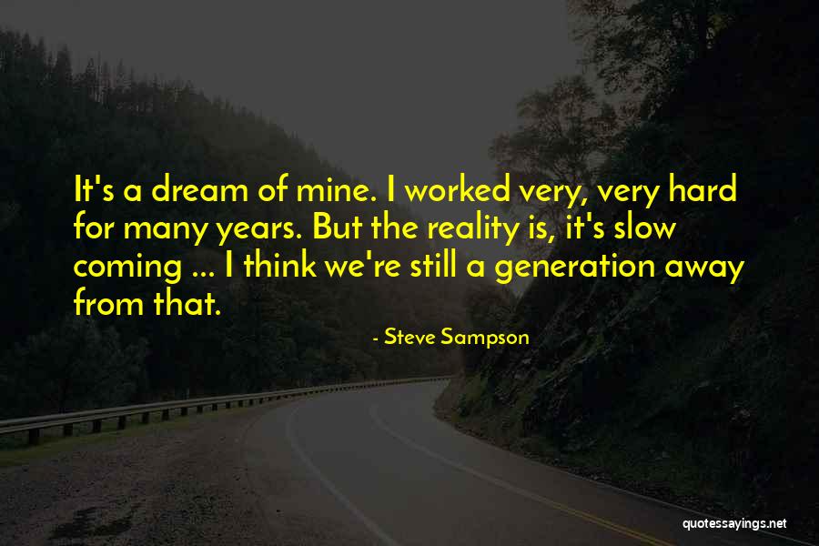 We Worked Hard Quotes By Steve Sampson