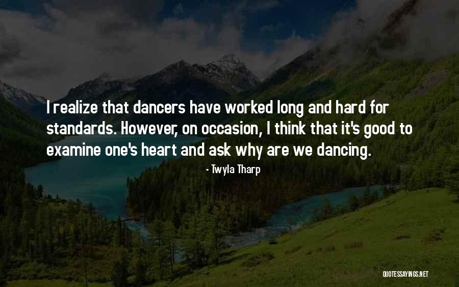 We Worked Hard Quotes By Twyla Tharp