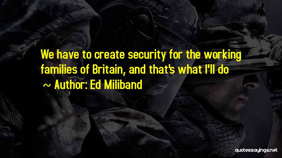 We Working Quotes By Ed Miliband