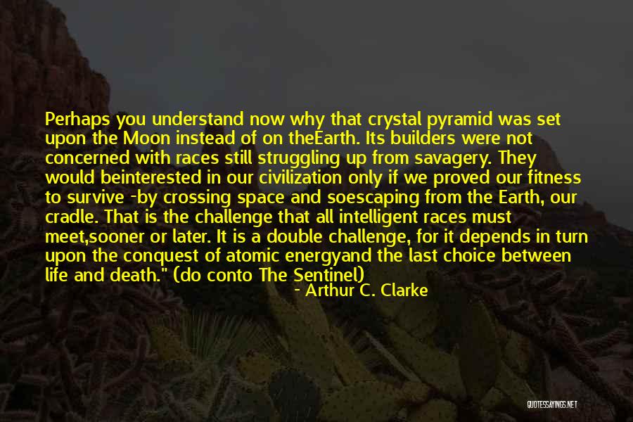 We Would Meet Quotes By Arthur C. Clarke We Would Meet Quotes By Arthur C. Clarke