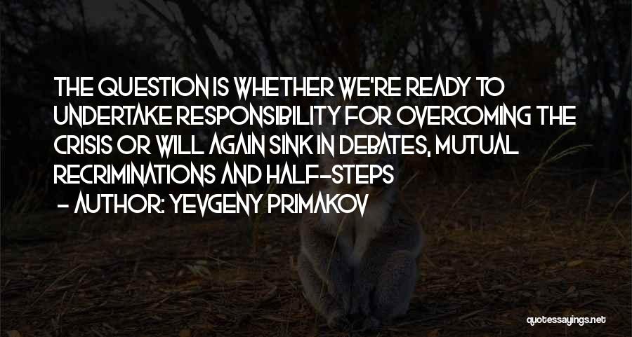 We Yevgeny Quotes By Yevgeny Primakov