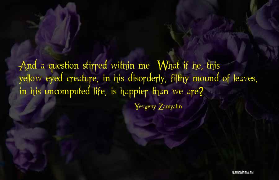 We Zamyatin Quotes By Yevgeny Zamyatin We Zamyatin Quotes By Yevgeny Zamyatin