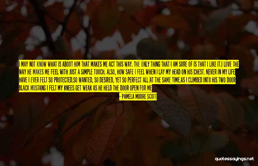 Weak At The Knees Quotes By Pamela Moore Scott Weak At The Knees Quotes By Pamela Moore Scott