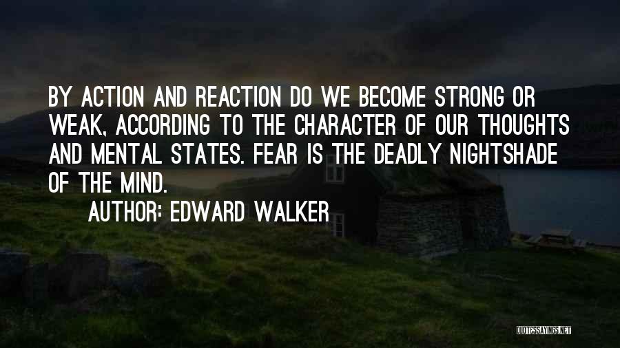 Weak Become Strong Quotes By Edward Walker