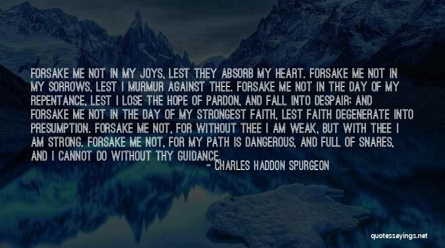 Weak Faith Quotes By Charles Haddon Spurgeon