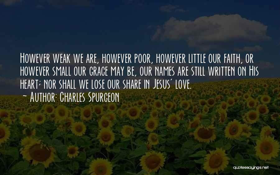 Weak Faith Quotes By Charles Spurgeon