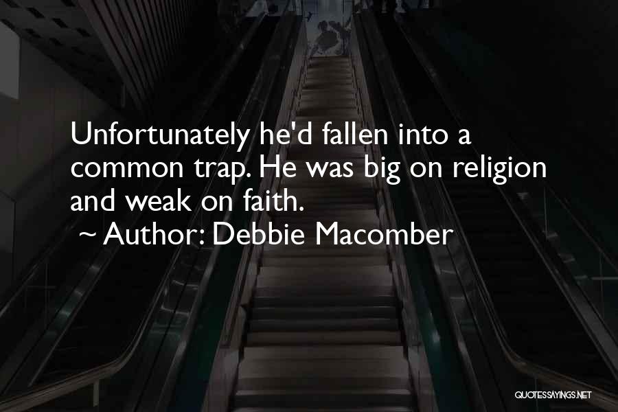 Weak Faith Quotes By Debbie Macomber