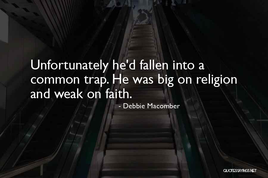 Weak Faith Quotes By Debbie Macomber