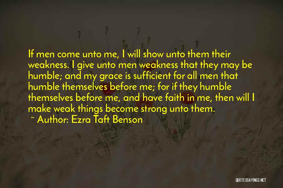 Weak Faith Quotes By Ezra Taft Benson