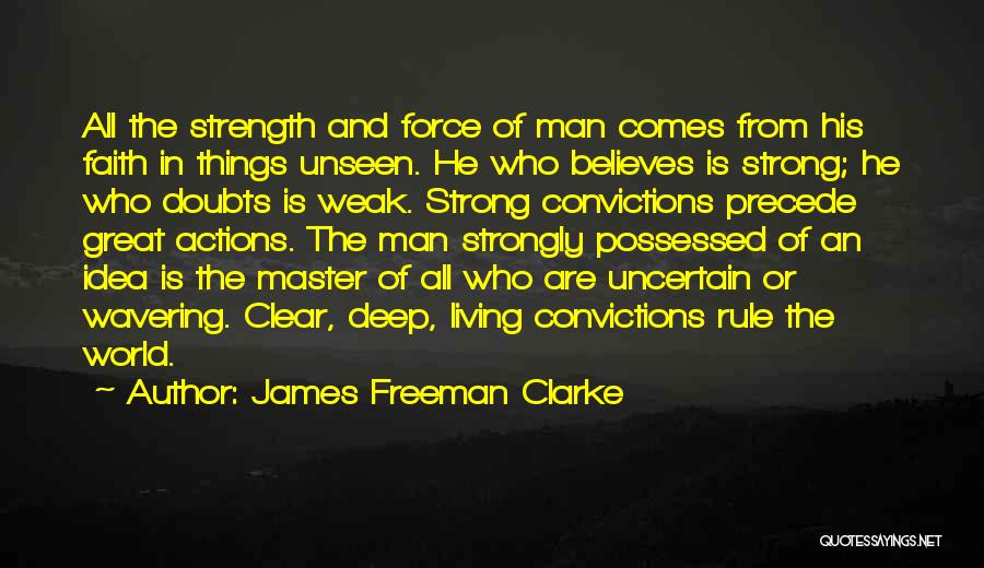 Weak Faith Quotes By James Freeman Clarke