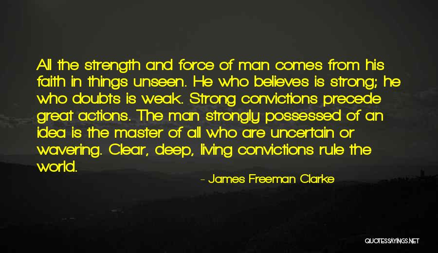 Weak Faith Quotes By James Freeman Clarke