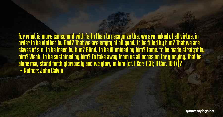 Weak Faith Quotes By John Calvin