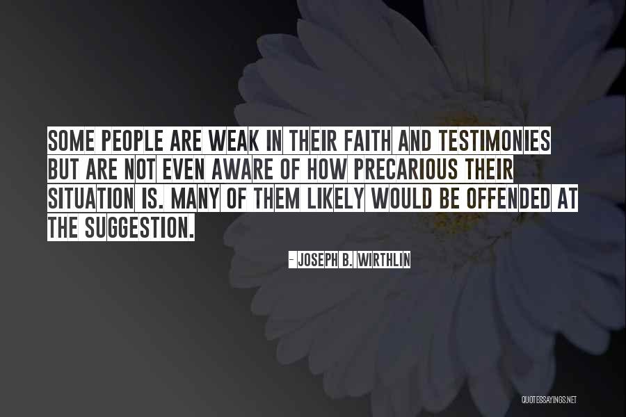 Weak Faith Quotes By Joseph B. Wirthlin