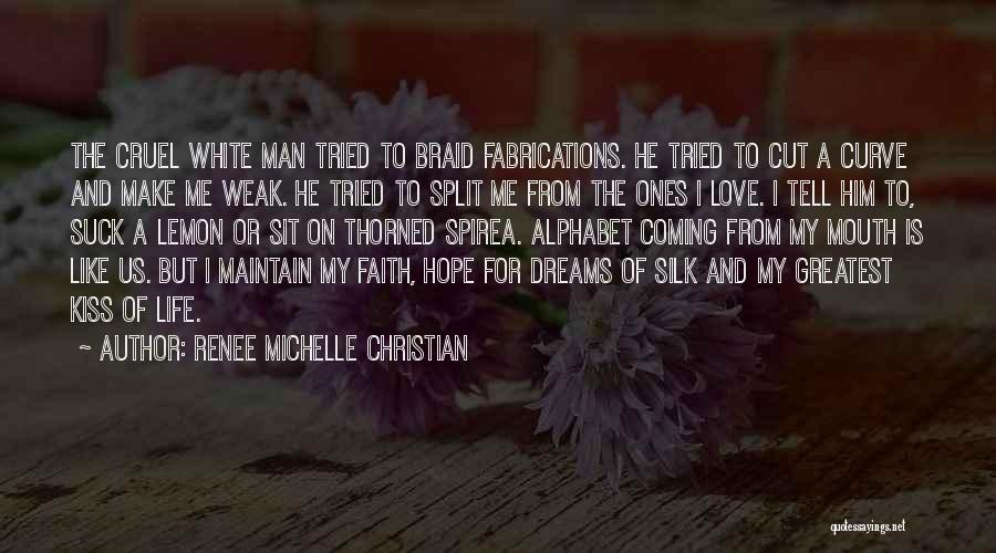 Weak Faith Quotes By Renee Michelle Christian