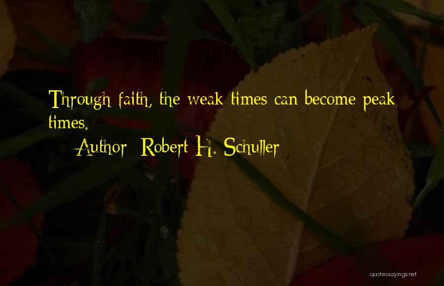 Weak Faith Quotes By Robert H. Schuller
