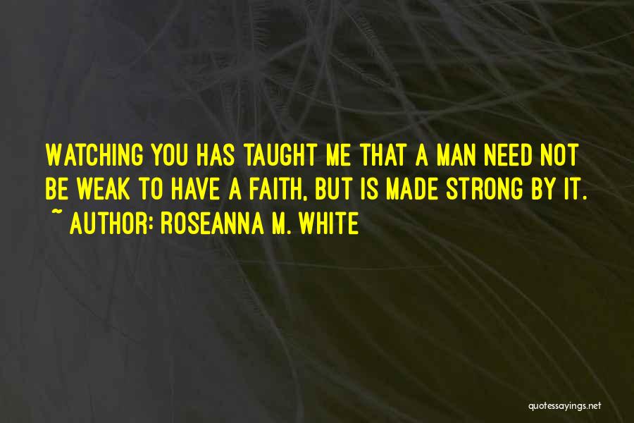 Weak Faith Quotes By Roseanna M. White
