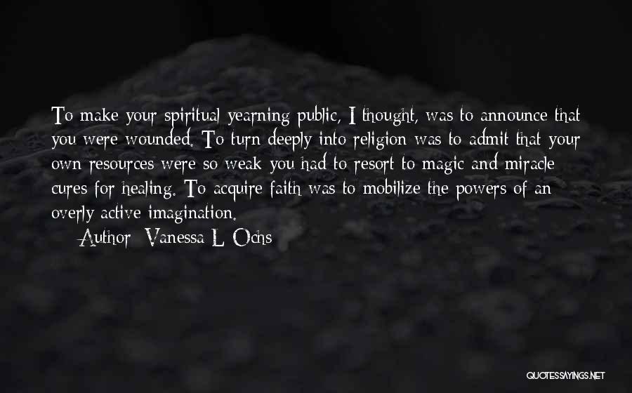 Weak Faith Quotes By Vanessa L Ochs