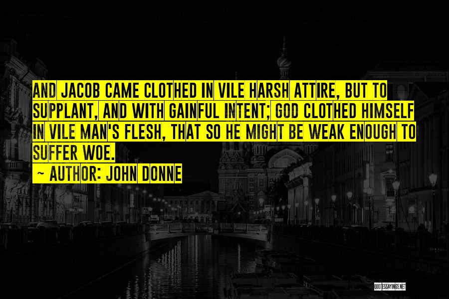 Weak Flesh Quotes By John Donne